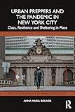 Urban Preppers and the Pandemic in New York City (Routledge Studies in Urban Sociology)