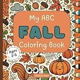 Fall ABC Coloring Book For Kids: Educational Coloring Book Pages With Cute Fall Images for Babies, Toddlers and Preschool Children