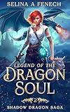 Legend of the Dragon Soul (Shadow Dragon Saga: A Young Adult Epic Fantasy Book 2)