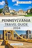 PENNSYLVANIA TRAVEL GUIDE 2024: Unveiling the Keystone State's Hidden Treasures