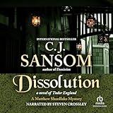 Dissolution: A Novel of Tudor England Introducing Matthew Shardlake