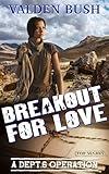 Breakout for Love (A Dept. 6 Operation Book 1)