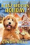 A Hazardous Holiday (Lakeside Cottage Cozy Mysteries Book 6)