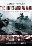 The Soviet-Afghan War (Images of War)