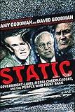 Static: Government Liars, Media Cheerleaders, and the People Who Fight Back