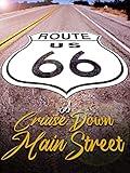 Route 66: A Cruise Down Main Street