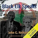 Black Elk Speaks: Being the Life Story of a Holy Man of the Oglala Sioux, The Premier Edition