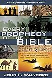 Every Prophecy of the Bible: Clear Explanations for Uncertain Times
