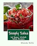 Simply Salsa: 60 Super #Delish Salsa Recipes (60 Super Recipes)