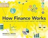 How Finance Works: The HBR Guide to Thinking Smart About the Numbers