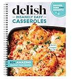 Delish Insanely Easy Casseroles - 80+ Amazing Comfort Food Recipes