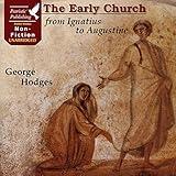 The Early Church from Ignatius to Augustine