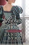 Roses Have Thorns: A Novel of Elizabeth I (Tudor Ladies in Waiting Book 3)