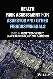 Health Risk Assessment for Asbestos and Other Fibrous Minerals