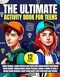 The Ultimate Activity Book For Teens: Brain Games & Mind Puzzles For Teens And Young Adults Including Math Games, Word Games, Brain Teasers, Trivia & ... Puzzle Books For Ultimate Relaxation)