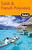 Fodor's Tahiti & French Polynesia, 1st Edition (Travel Guide)