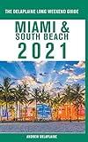 Miami & South Beach - The Delaplaine 2021 Long Weekend Guide