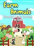 Farm Animals Classical Music Cartoon For Kids