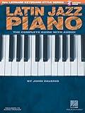 Latin Jazz Piano - The Complete Guide with Online Audio!: Hal Leonard Keyboard Style Series