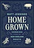 Homegrown: Cooking from My New England Roots
