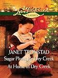 Sugar Plums for Dry Creek and At Home in Dry Creek: An Anthology (Love Inspired Classics)