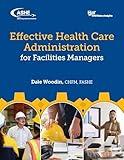 Effective Health Care Administration for Facilities Managers