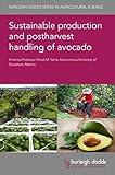 Sustainable production and postharvest handling of avocado (Burleigh Dodds Series in Agricultural Science, 157)