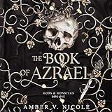 The Book of Azrael: Gods and Monsters, Book 1
