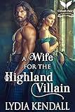 A Wife for the Highland Villain: A Medieval Historical Romance (Breaking the Highland Rules Book 3)