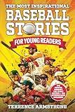 The Most Inspirational Baseball Stories For Young Readers: 15 Amazing & Inspiring True Tales From Modern Baseball Greats (Sports Books For Kids)