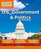 U.S. Government and Politics, 2nd Edition (Idiot's Guides)