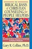 The Biblical Basis of Christian Counseling for People Helpers: Relating the Basic Teachings of Scripture to People's Problems (Pilgrimage Growth Guide)