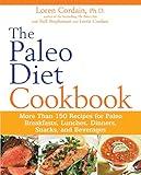 The Paleo Diet Cookbook: More Than 150 Recipes for Paleo Breakfasts, Lunches, Dinners, Snacks, and Beverages