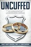 Uncuffed: Bulletproofing the Law Enforcement Marriage