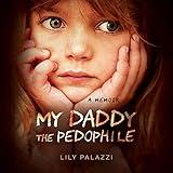 My Daddy the Pedophile: A Memoir