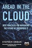 Ahead in the Cloud: Best Practices for Navigating the Future of Enterprise IT