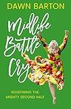 Midlife Battle Cry: Redefining the Mighty Second Half