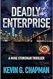 Deadly Enterprise: A Mike Stoneman Thriller