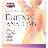 Energy Anatomy: The Science of Personal Power, Spirituality, and Health
