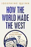 How the World Made the West: A 4,000 Year History