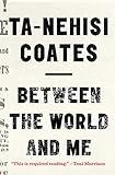 Between the World and Me (Thorndike Press Large Print Popular and Narrative Nonfiction)