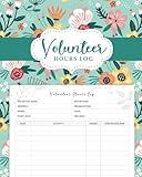 Volunteer Hours Log Book: A Notebook for Community Service and Volunteering Work - Daily Time Sheet for Tracking Volunteer Activities