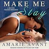 Make Me Stay: A Second Chance Romance Series, Book 1