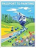 Passport to Painting: How to paint retro-style travel poster art