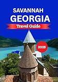 Savannah Georgia travel guide 2025: The Ultimate Insider's Guide to Savannah's Hidden Gems, Top Attractions, and Local Secrets.