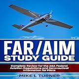 FAR/AIM Study Guide: Complete Review for the ASA Federal Aviation Regulations and Aeronautical Information for Pilots