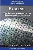 Fabless: The Transformation of the Semiconductor Industry