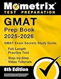 GMAT Prep Book 2025-2026 - GMAT Exam Secrets Study Guide, Full-Length Practice Test, Step-by-Step Video Tutorials: [8th Edition]