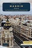 Unveiling Madrid - Spain: Your Travel Guide to Spain's Charismatic Core - Essentials Edition - GS: Embrace Royal Grandeur, Artistic Prowess, and the ... Spain's Cosmopolitan Majesty (Spain Unveiled)