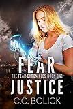 Fear Justice (The Fear Chronicles Book 1)